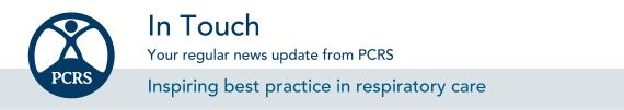 In Touch. Your regular news update from PCRS. Inspiring best practice in respiratory care